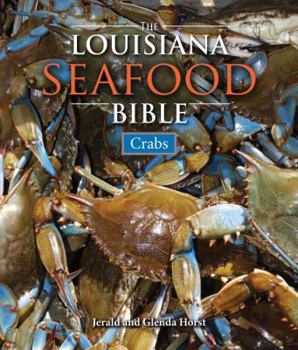 Hardcover The Louisiana Seafood Bible: Crabs Book