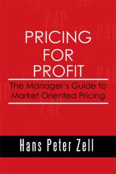 Hardcover Pricing for Profit: The Manager's Guide to Market Oriented Pricing Book