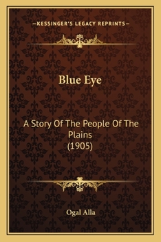 Paperback Blue Eye: A Story Of The People Of The Plains (1905) Book