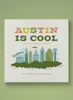 Hardcover Austin Is Cool, And Also Totally Weird Book