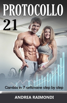 Paperback Protocollo 21: Cambia in 7 settimane step by step [Italian] Book