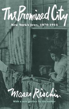 Paperback The Promised City: New York's Jews, 1870-1914, Revised Edition Book