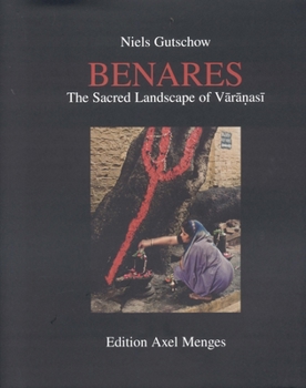 Hardcover Benares: The Sacred Landscape of Varanasi Book