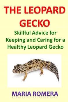 Paperback The Leopard Gecko Manual: Skillful Advice for Keeping and Caring for a Healthy Leopard Gecko Book