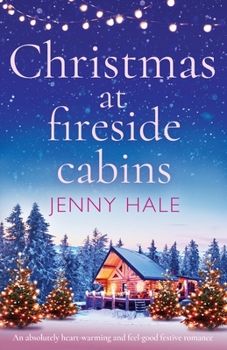 Paperback Christmas at Fireside Cabins: An absolutely heart-warming and feel-good festive romance Book