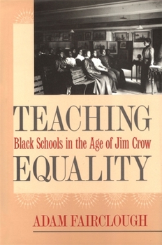 Teaching Equality: Black Schools in the Age of Jim Crow - Book  of the Mercer University Lamar Memorial Lectures