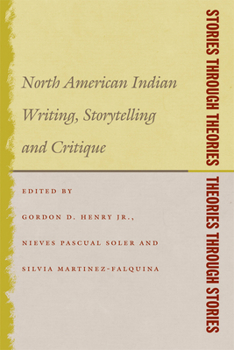 Paperback Stories Through Theories/ Theories Through Stories: North American Indian Writing, Storytelling, and Critique Book
