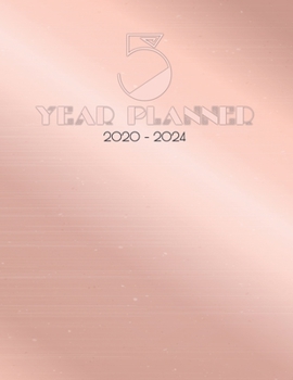 5 Year Planner: Metallic Rose Gold I 2020 to 2024 I Five Years Calendar, Life Goals, Organizer & Log Book I Business Plans I Monthly Agenda & Schedule I Motivational Journal I Christmas Gift