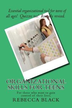 Paperback Organizational Skills For Teens: For those who want to gain control of their lives. Book