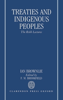 Hardcover Treaties and Indigenous Peoples: The Robb Lectures 1991 Book