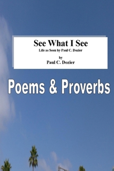 Paperback See What I See - Life as Seen by Paul C. Dozier: Revised Book