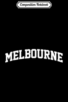 Composition Notebook: Melbourne Vintage Sports Team College Arch  Journal/Notebook Blank Lined Ruled 6x9 100 Pages