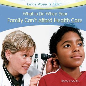 Library Binding What to Do When Your Family Can't Afford Health Care Book