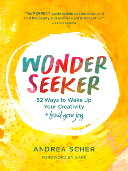 Paperback Wonder Seeker: 52 Ways to Wake Up Your Creativity and Find Your Joy Book