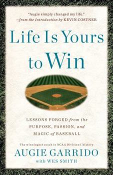 Hardcover Life Is Yours to Win: Lessons Forged from the Purpose, Passion, and Magic of Baseball Book