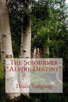 Paperback The Sojourner *Alpine Destiny* Book