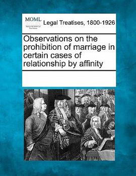 Paperback Observations on the Prohibition of Marriage in Certain Cases of Relationship by Affinity Book