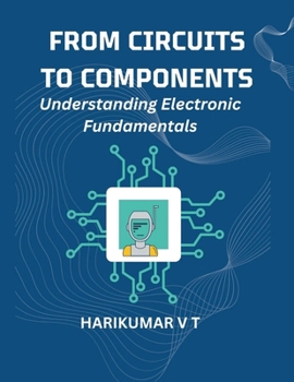 Paperback From Circuits to Components: Understanding Electronic Fundamentals Book