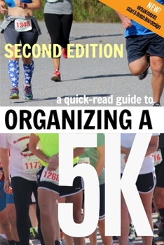 Paperback A Quick-Read Guide to Organizing a 5K SECOND EDITION Book