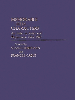 Hardcover Memorable Film Characters: An Index to Roles and Performers, 1915-1983 Book