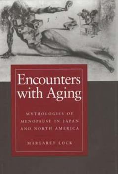 Hardcover Encounters with Aging: Mythologies of Menopause in Japan and North America Book