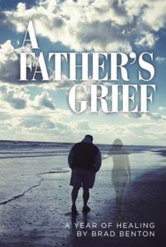 Paperback A Father's Grief: A Year of Healing Book