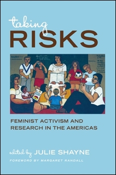 Hardcover Taking Risks: Feminist Activism and Research in the Americas Book