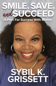 Paperback Smile, Save, and Succeed: A Plan for Success with Money Book