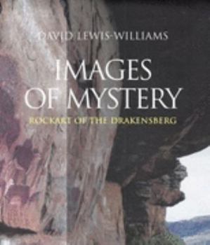 Hardcover Images of Mystery: Rock Art of the Drakensberg Book