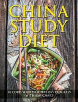 Paperback China Study Diet: Record Your Weight Loss Progress (with BMI Chart) Book
