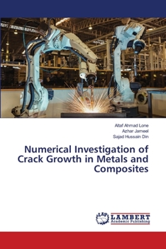 Paperback Numerical Investigation of Crack Growth in Metals and Composites Book