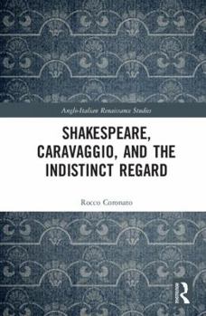 Hardcover Shakespeare, Caravaggio, and the Indistinct Regard Book
