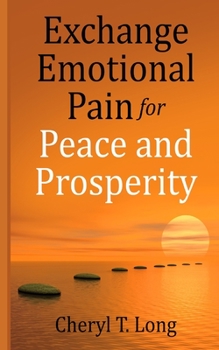 Paperback Exchange Emotional Pain for Peace and Prosperity Book