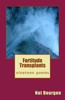 Paperback Fortitude Transplants: nineteen poems Book