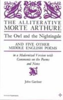 Paperback The Alliterative Morte Arthure: The Owl and the Nightingale and Five Other Middle English Poems Book