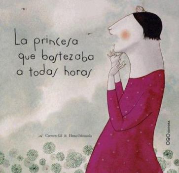 Hardcover La Princesa Que Bostezaba A Todas Horas [Spanish] Book