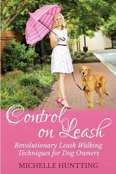 Paperback Control on Leash: Revolutionary Leash Walking Techniques for Dog Owners Book