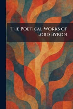 Paperback The Poetical Works of Lord Byron Book