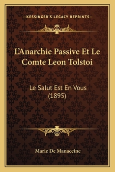 Paperback L'Anarchie Passive Et Le Comte Leon Tolstoi: Le Salut Est En Vous (1895) [French] Book
