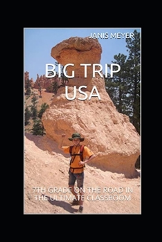 Paperback Big Trip USA: 7th Grade on the Road in the Ultimate Classroom Book