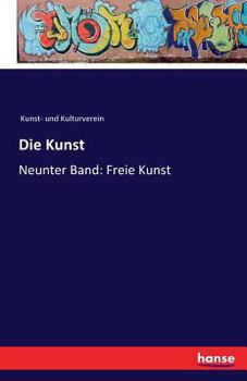 Paperback Die Kunst: Neunter Band: Freie Kunst [German] Book