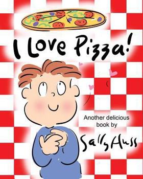 Paperback I Love Pizza!: (Amusing Children's Picture Book about the Delights of Eating Pizza) Book