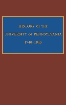 Hardcover History of the University of Pennsylvania, 1740-1940 Book