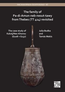 The Family of Pa-Di-Amun-Neb-Nesut-Tawy from Thebes (TT 414) Revisited: The Case Study of Kalutj/Nes-Khonsu G108 + G137