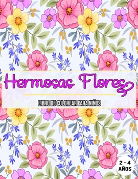 Paperback Hermosas Flores: Libro de colorear para niños / 2 - 4 años: Libro de colorear flores [Spanish] Book