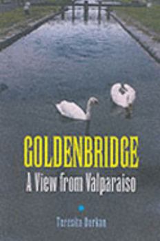Paperback Goldenbridge: A View from Valparaiso Book