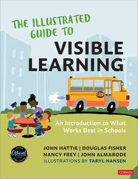 Paperback The Illustrated Guide to Visible Learning: An Introduction to What Works Best in Schools Book