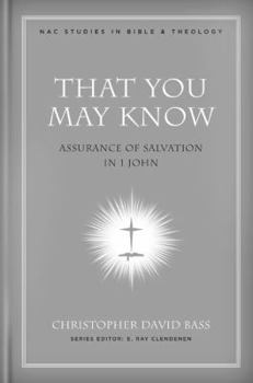 Hardcover That You May Know: Assurance of Salvation in 1 John Book