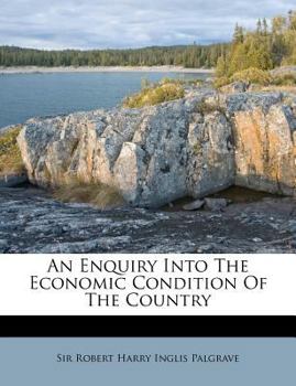 Paperback An Enquiry Into the Economic Condition of the Country Book