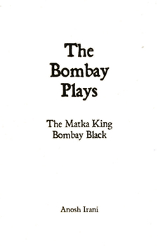 Paperback The Bombay Plays: Bombay Black & the Matka King Book